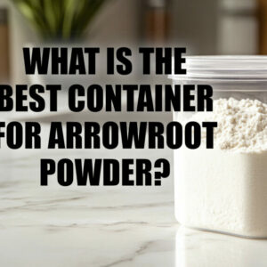 best container arrowroot