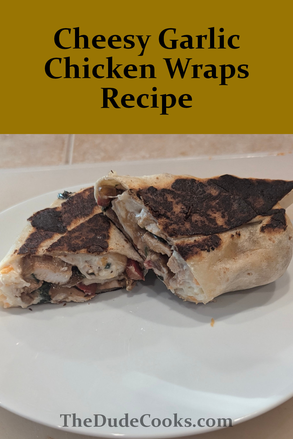 Cheesy Garlic Chicken Wraps Recipe