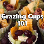 grazing cups 101